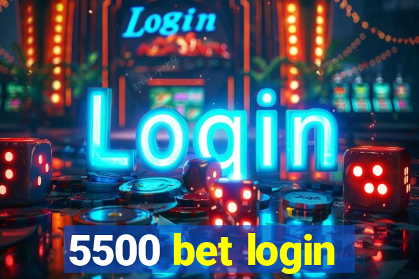 5500 bet login